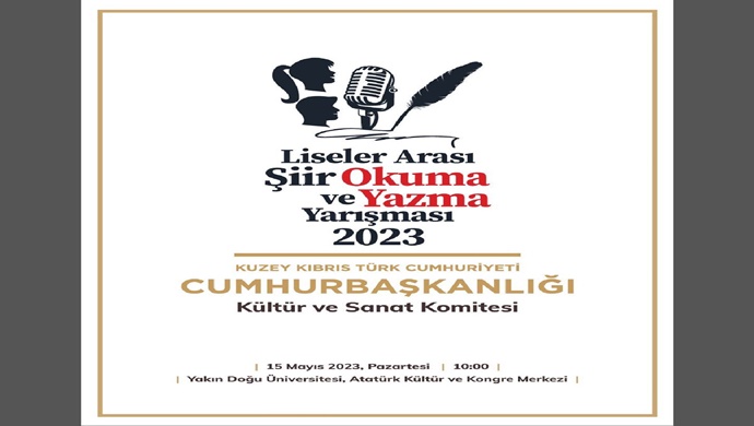 KKTC Cumhurbaşkanlığı Kültür ve Sanat Komitesi’nin her yıl geleneksel olarak düzenlediği Liseler Arası Şiir Okuma ve Yazma Yarışması, 15 Mayıs 2023 Pazartesi saat 10.00’da